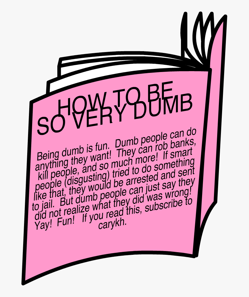 How To Be So Very Dumb, HD Png Download