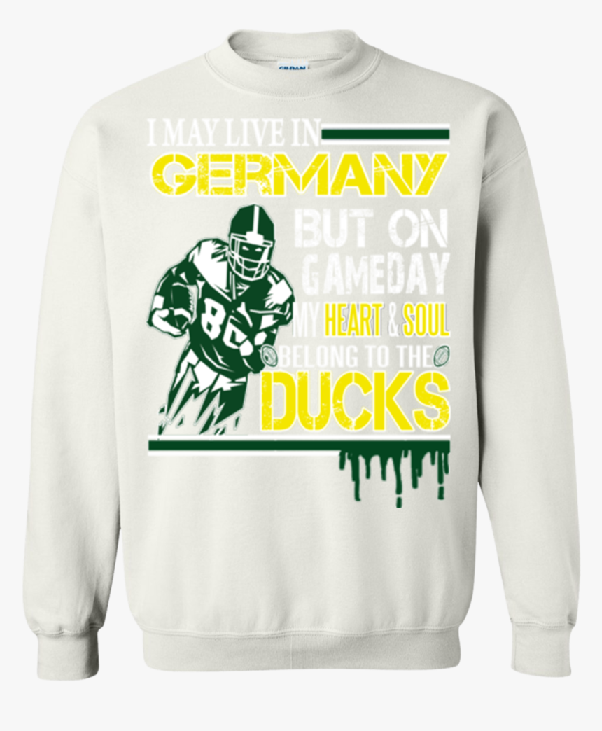 Oregon Ducks Shirts May Live In Germany But Heart &, HD Png Download