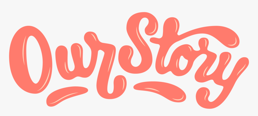 Our Story, HD Png Download