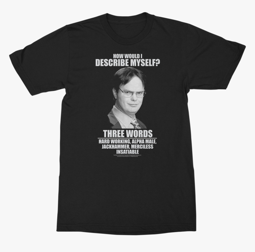Dwight Schrute Describe Myself The Office T Shirt, HD Png Download