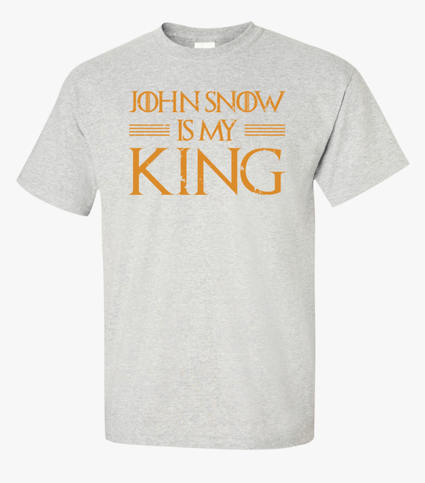 John Snow Is My King T-shirt, HD Png Download