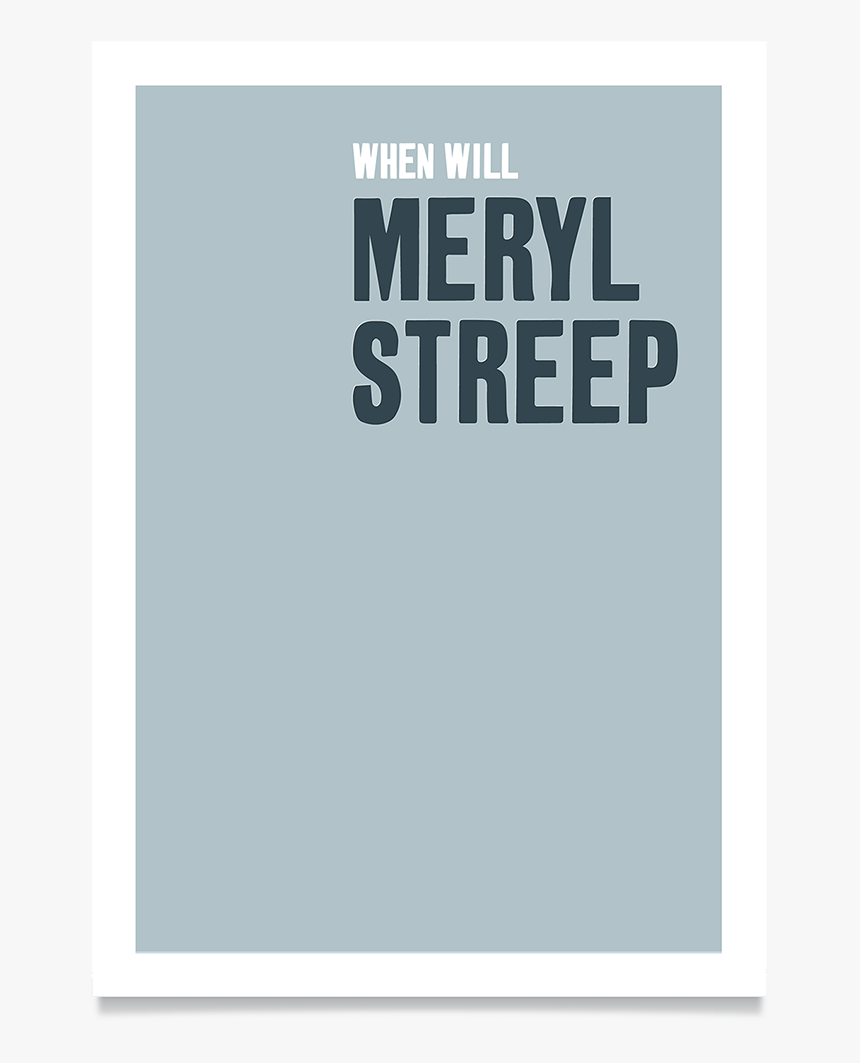 When Will Meryl Streep - Graphic Design, HD Png Download
