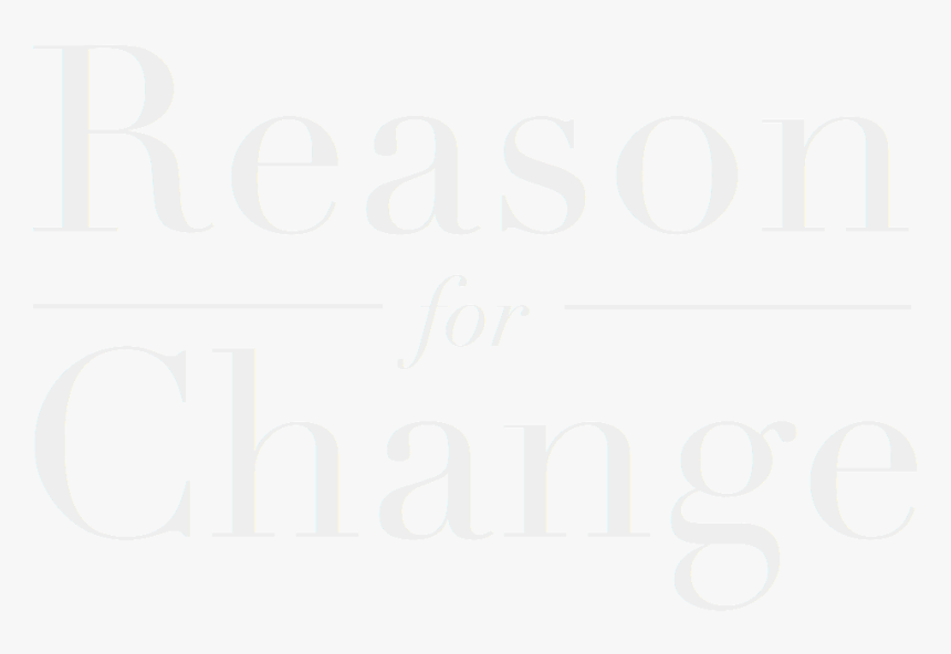 Reason For Change - Reason Change, HD Png Download