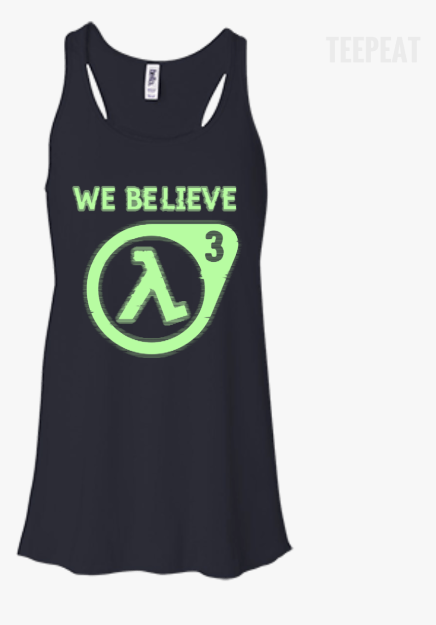 Half Life 3 We Believe Ladies Tee Apparel Teepeat, HD Png Download