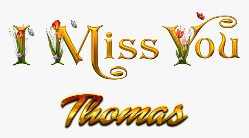 Thomas Miss You Name Png, Transparent Png