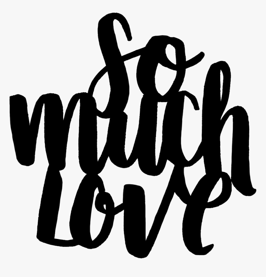Download So Much Love, HD Png Download