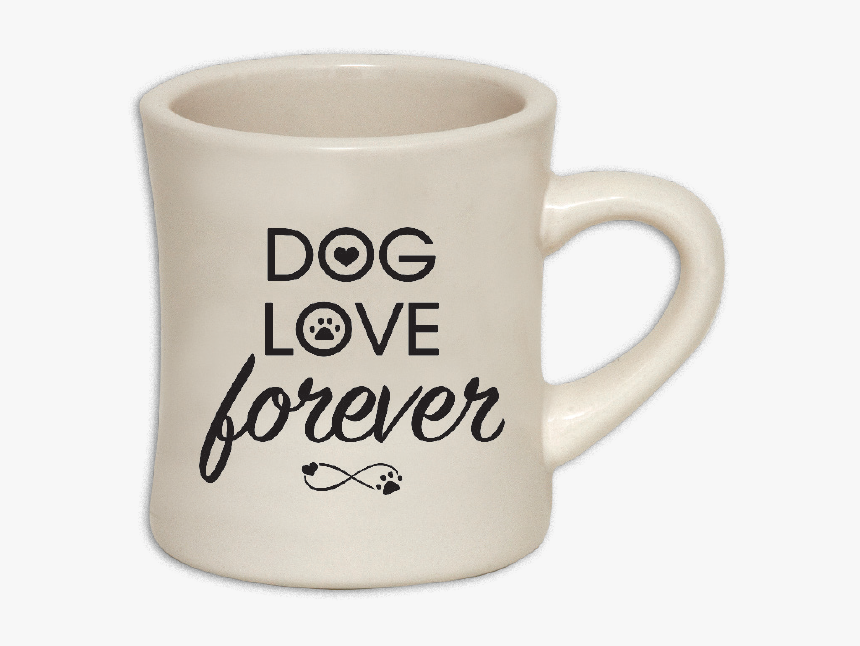 Diner Mug- Dog Love Forever 
 Class, HD Png Download