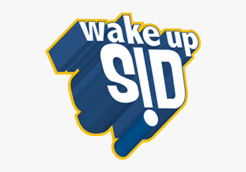 Wake Up Sid, HD Png Download
