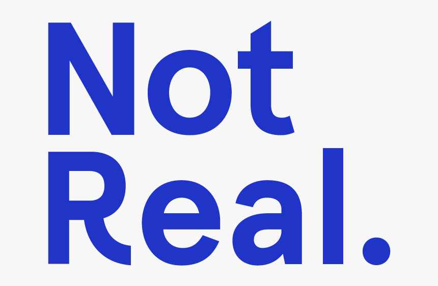 Not Real, HD Png Download