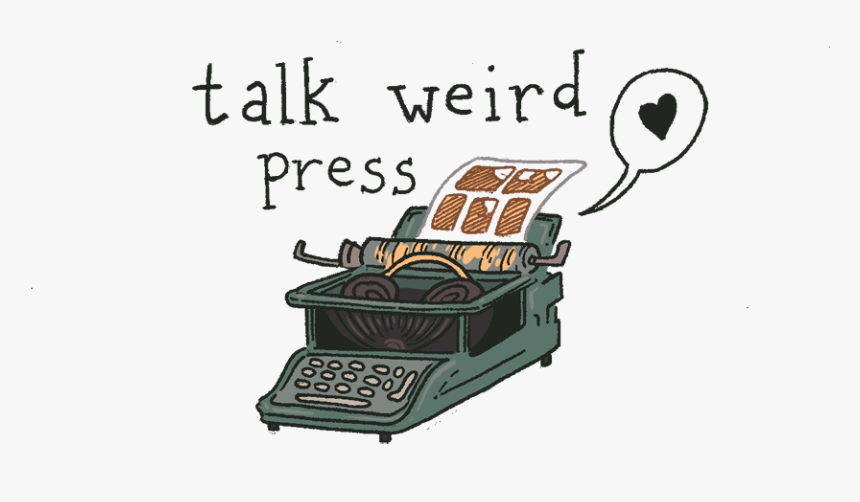Talk Weird Press, HD Png Download