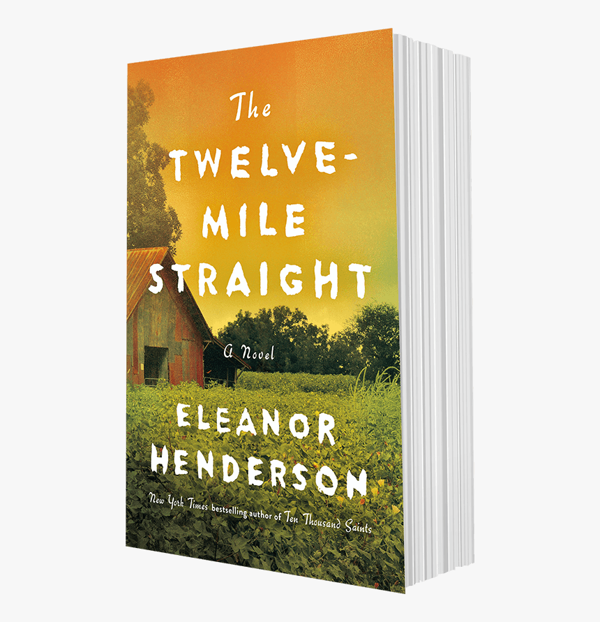 The Twelve-mile Straight By Author Eleanor Henderson, HD Png Download