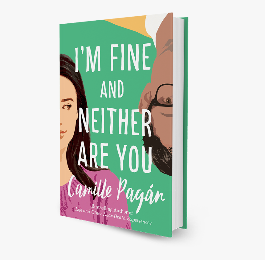 I M Fine And Neither Are You, A Novel By Camille Pagán, HD Png Download