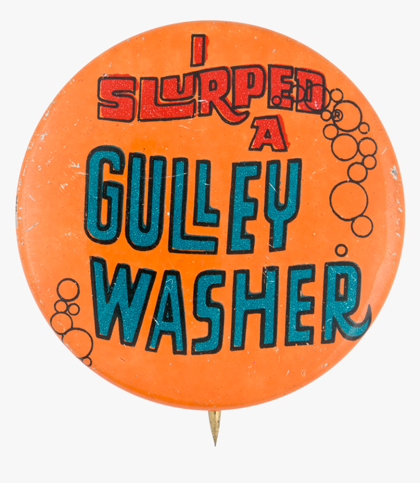 Slurpee Gulley Washer Advertising Button Museum, HD Png Download