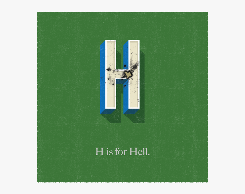 H Is For Hell Burned 3d Humorous Illustration Typography, HD Png Download