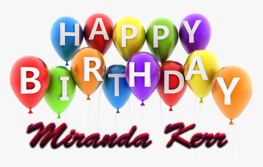 Miranda Kerr Happy Birthday Balloons Name Png, Transparent Png