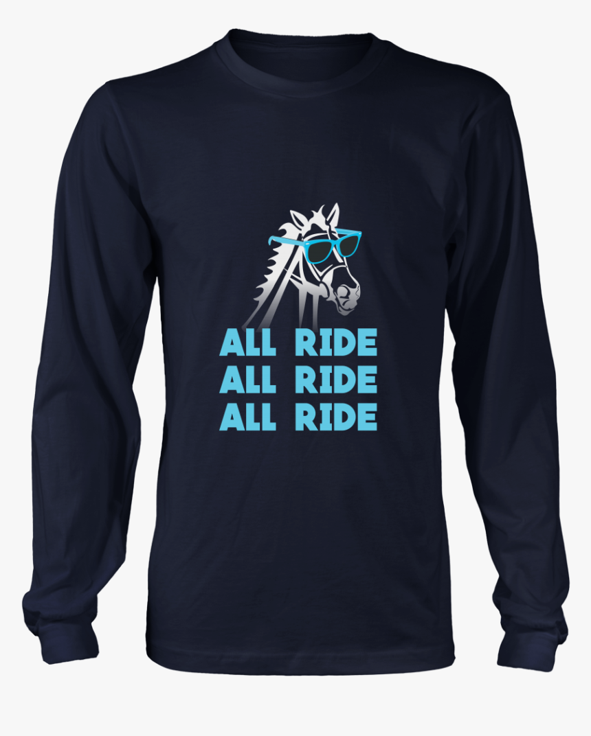 All Ride All Ride All Ride // Tshirt // Bella Shirt, HD Png Download