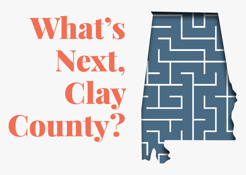 An Outline Of Alabama With The Words What S Next, Clay - Security Guard, HD Png Download