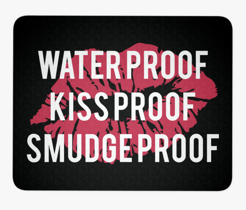 Waterproof Kissproof Smudgeproof Lipstick Kiss Print - Graphic Design, HD Png Download