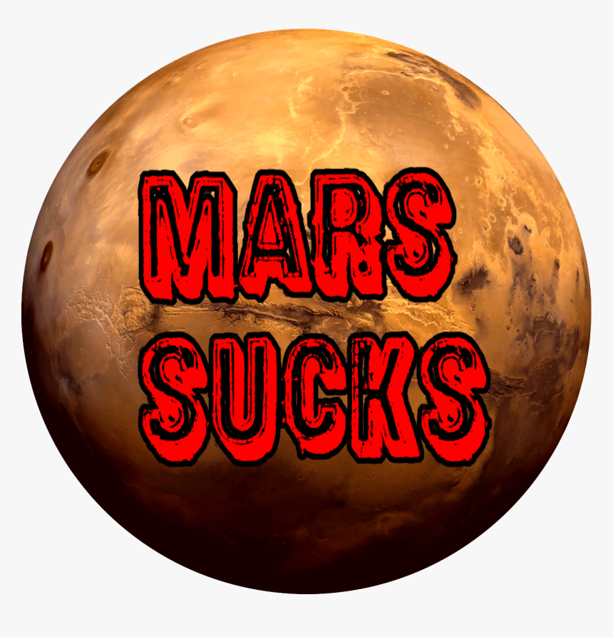 Marssucks - Planet Mars, HD Png Download