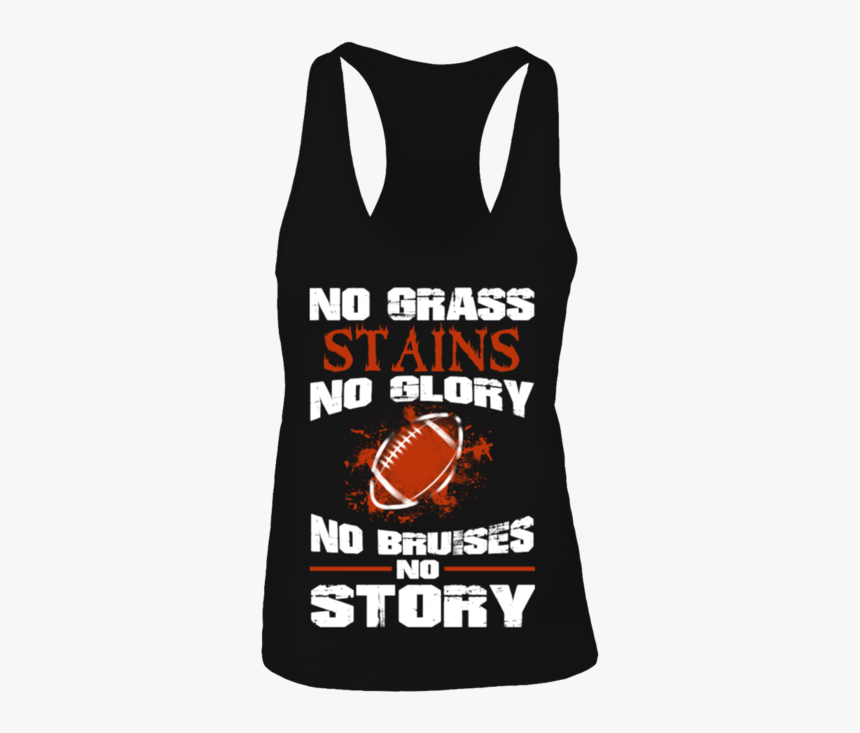 No Grass Stains No Glory No Bruises No Story Shirt - Active Tank, HD Png Download