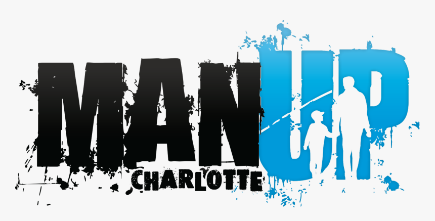 Man Up Charlotte, HD Png Download