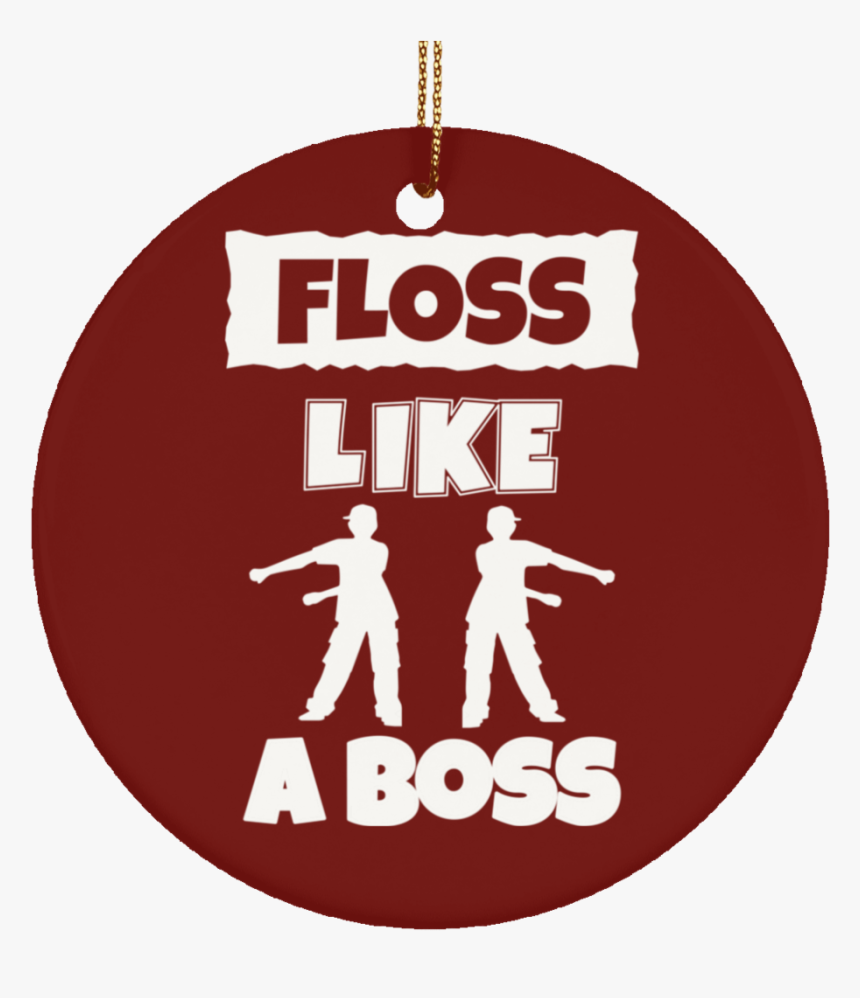 Floss Like A Boss Christmas Tree Ornaments, Flossing - Graphic Design, HD Png Download