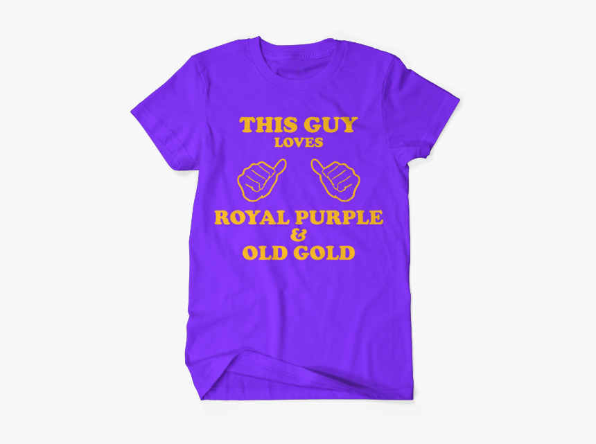This Guy Loves Royal Purple & Old Gold - T Shirt, HD Png Download