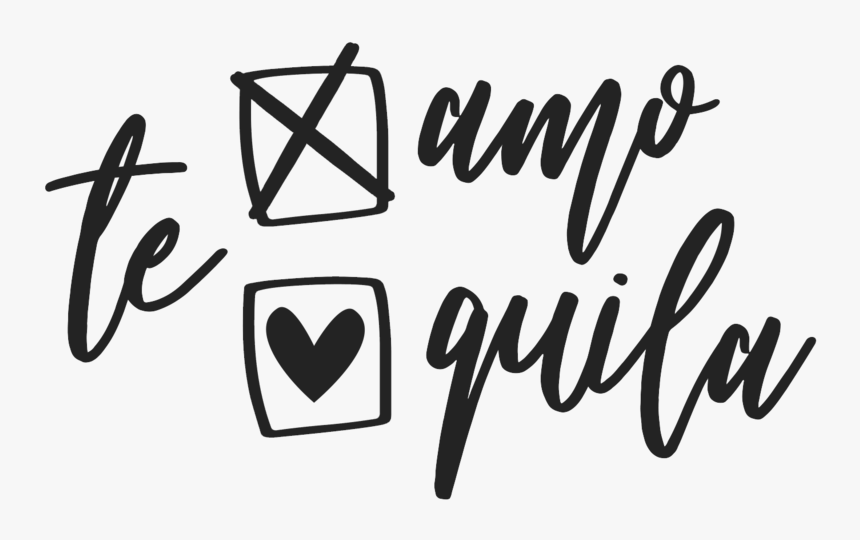 Te Amo Or Tequila, HD Png Download