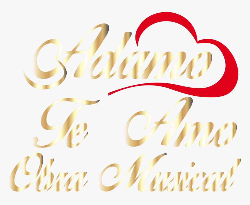 Adamo Te Amo Obra Musical - Calligraphy, HD Png Download