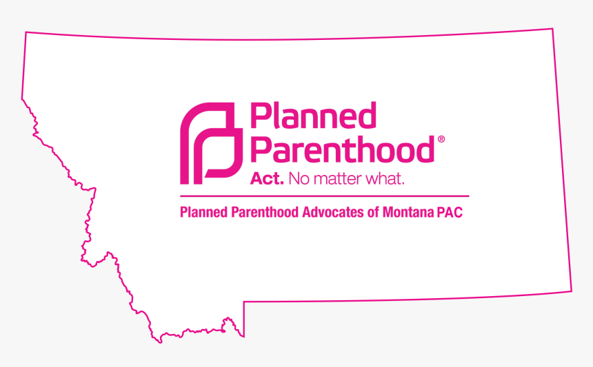 Planned Parenthood Advocates Of Montana Political Action - Planned Parenthood, HD Png Download