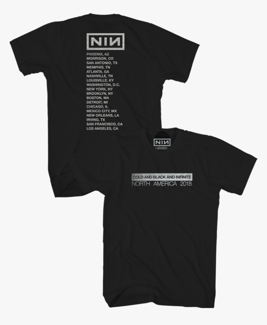 Cold And Black And Infinite Tour Tee - Nine Inch Nails Europe Tour 2018 Tee Shirt, HD Png Download