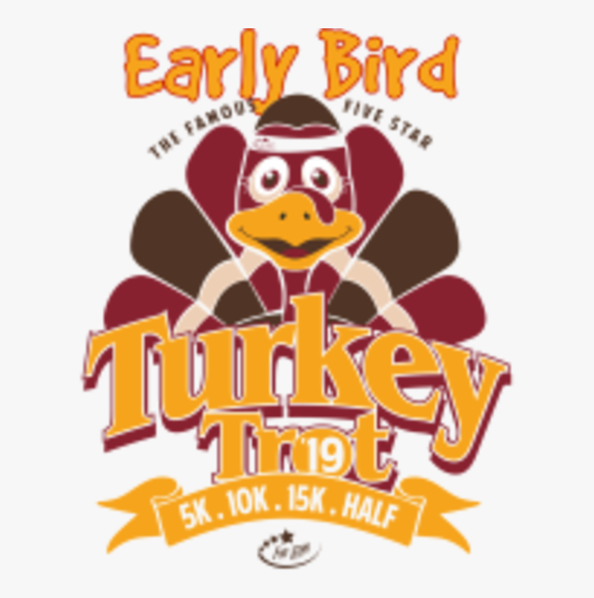 Early Bird Turkey Trot 5k, 10k, 15k, & Half Marathon - Thanksgiving Early Bird Special, HD Png Download