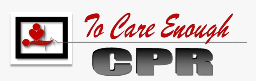 To Care Enough Cpr - Graphic Design, HD Png Download