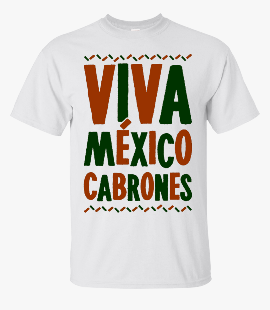 Viva Mexico Cabrones Shirt , Png Download - Active Shirt, Transparent Png