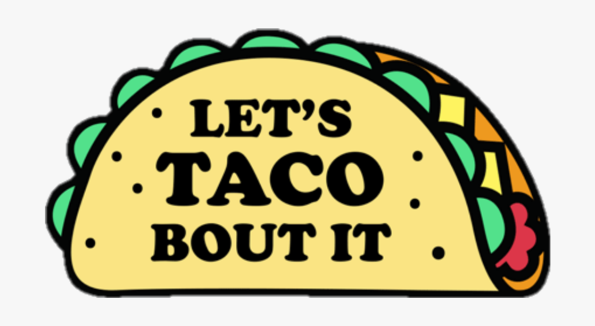 Lets Taco Bout It Sticker, HD Png Download