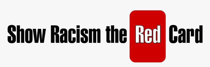 Show Racism The Red Card, HD Png Download