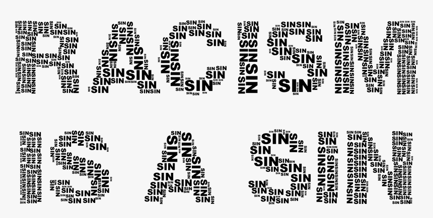 Racism Is A Sin Black - Racism Is A Sin, HD Png Download