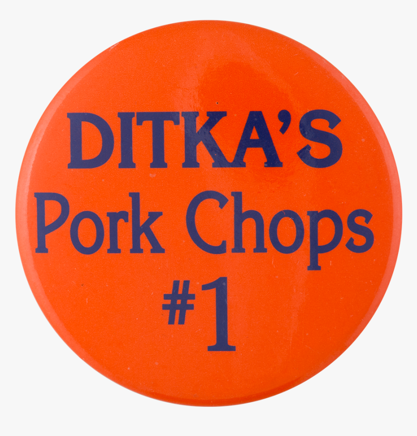 Ditka S Pork Chops Advertising Button Museum - Circle, HD Png Download