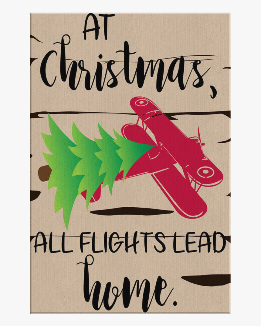 At Christmas, All Flights Lead Home - Poster, HD Png Download