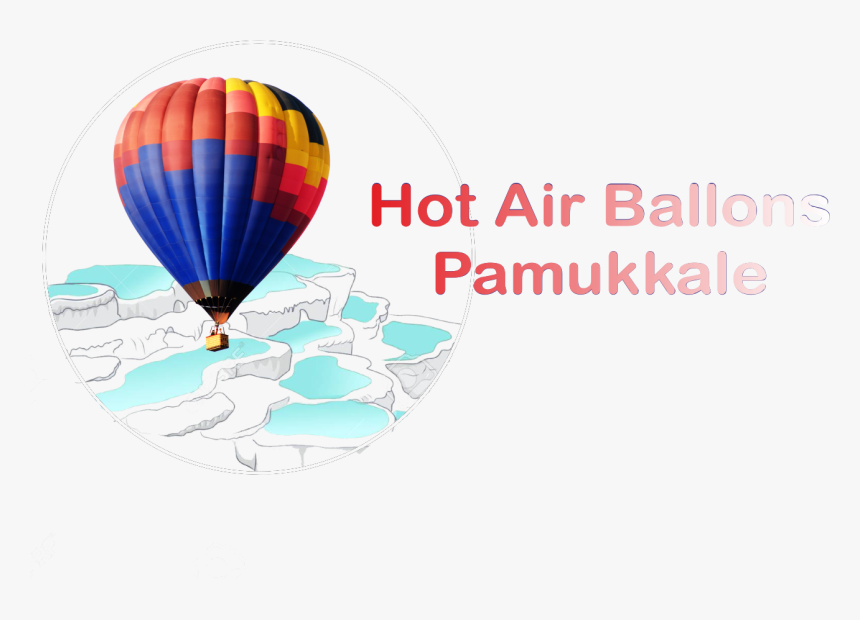 Hot Air Balloons Pamukkale - Hot Air Balloon Png Transparent Background, Png Download