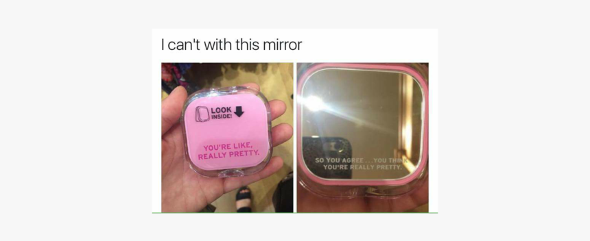 Look Inside You Re Really Pretty Mirror, HD Png Download