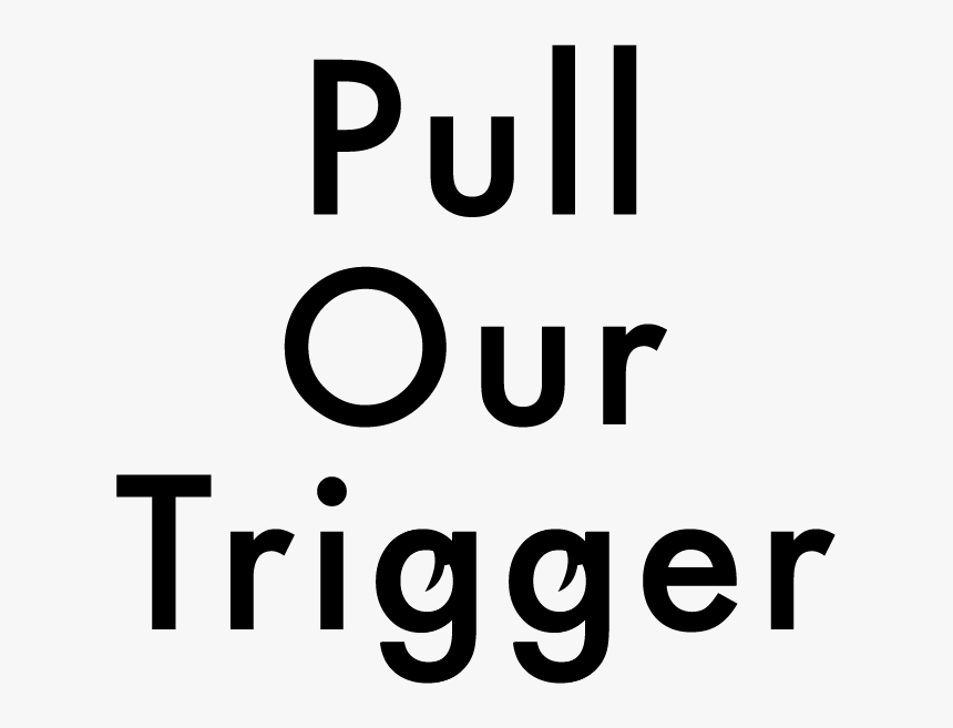 Pull Our Trigger - Graphics, HD Png Download
