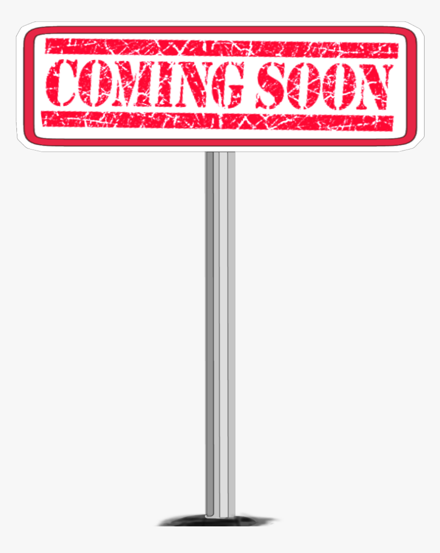 #sign #comingsoon #coming #soon#post #pole - Sign, HD Png Download