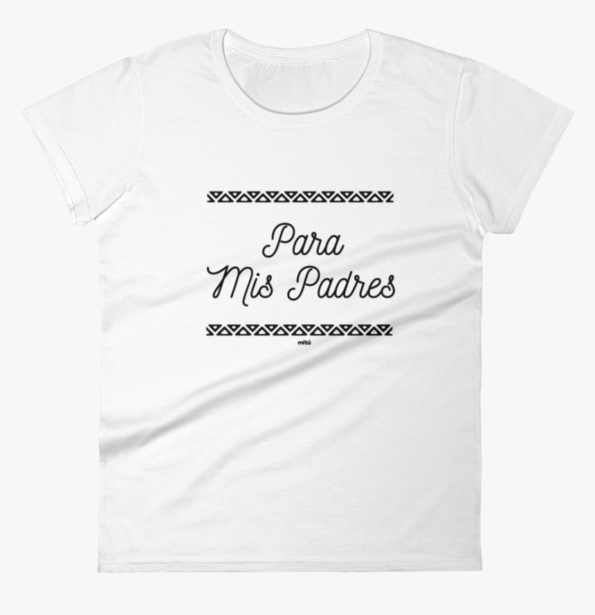 Para Mis Padres Shirt Woman White 
 Class Lazyload - Active Shirt, HD Png Download