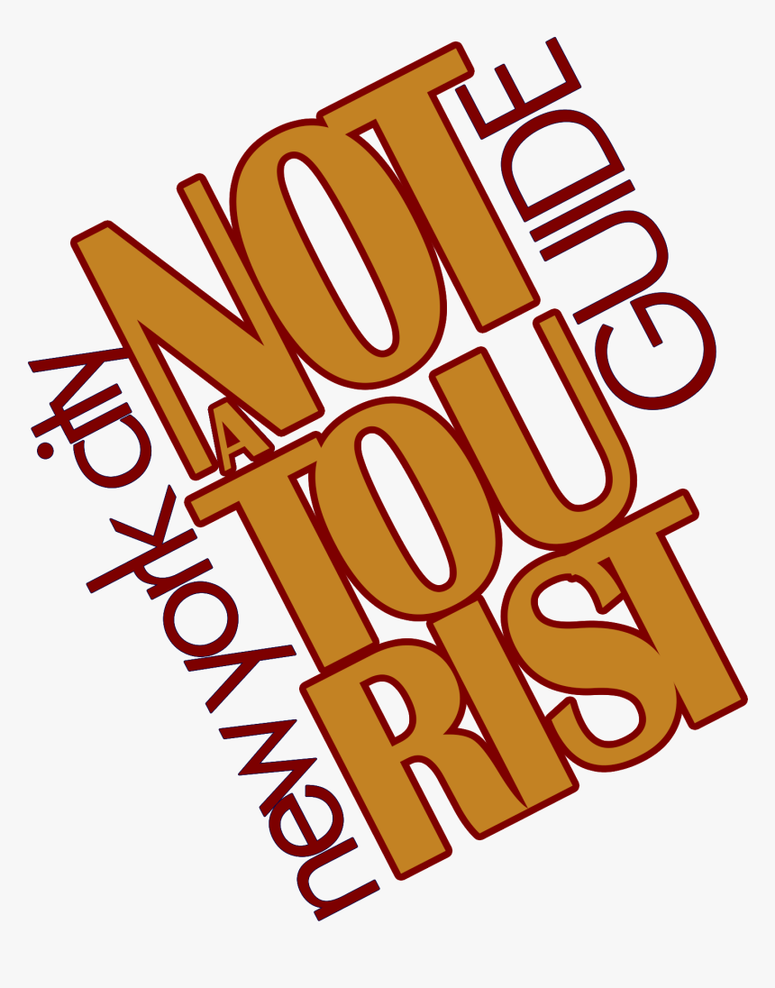 Not A Tourist Guide, Nyc, HD Png Download