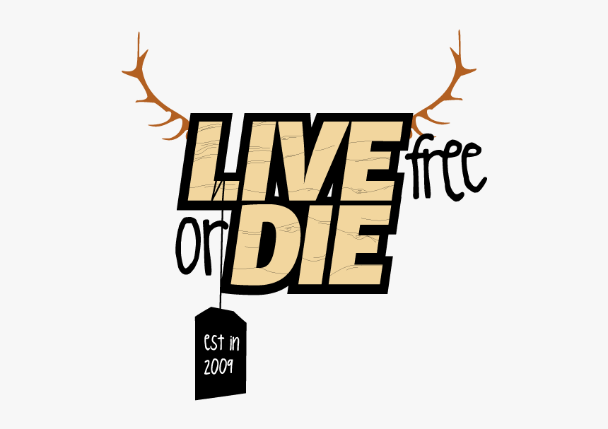 « Live Free Or Die » Est, HD Png Download