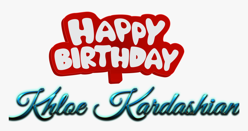 Khloe Kardashian Happy Birthday Name Logo - Calligraphy, HD Png Download