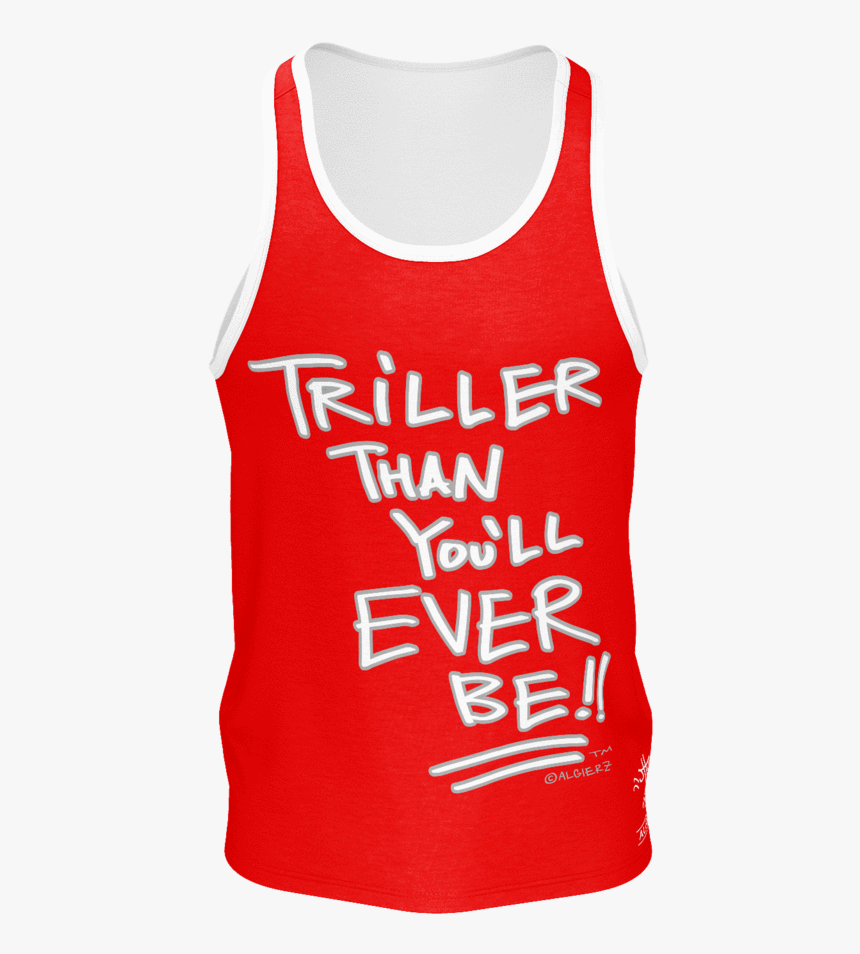 Triller Than You Ll Ever Be, Tank Top, Red With White, HD Png Download