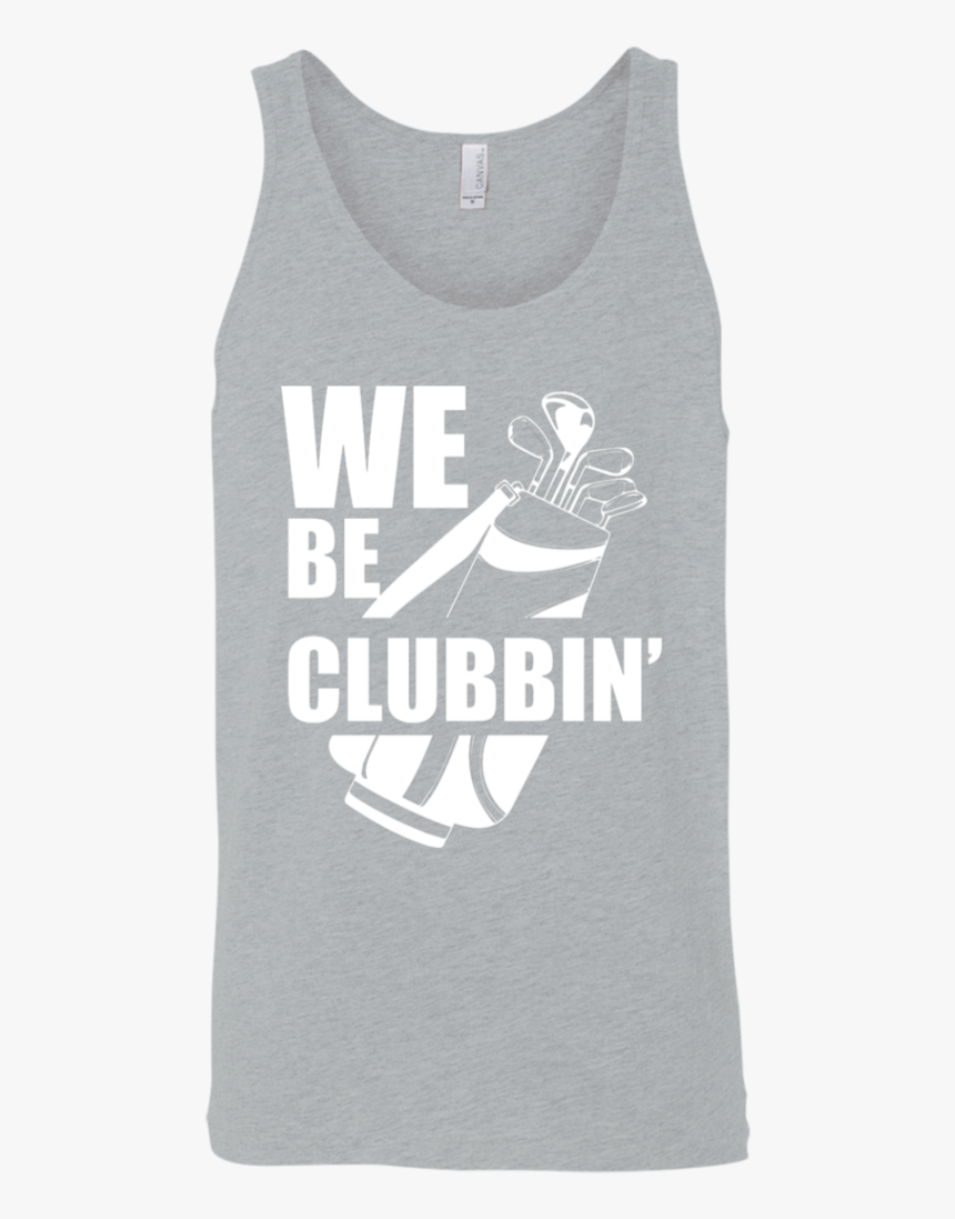 We Be Clubbin - Active Tank, HD Png Download