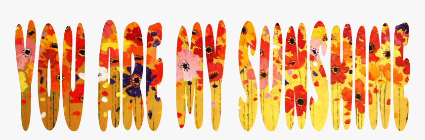 Text Reading “you Are My Sunshine” Filled In With A - Surfboard, HD Png Download